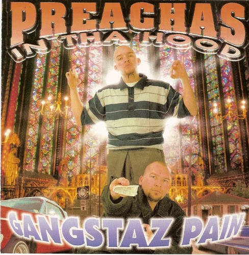 PREACHAS IN THA HOOD/GANGSTAZ PAIN